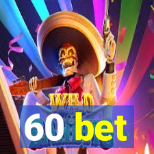 60 bet